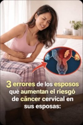 ¡URGENTE! ¿Estás Cometiendo Estos 3 Errores que Disparan el Riesgo de Cáncer Cervical en TU Esposa? ¡Descubre CÓMO Protegerla HOY!