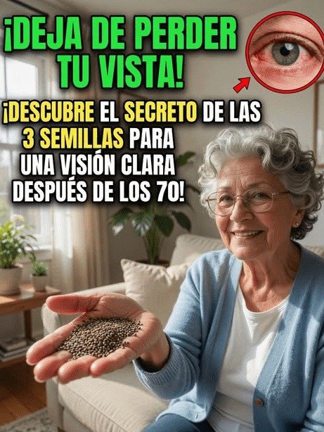 ¡Cuidado! Tu Vista Podría Estar Empeorando Sin Que lo Sepas: El Hábito DIARIO con 3 Semillas que Debes Adoptar HOY