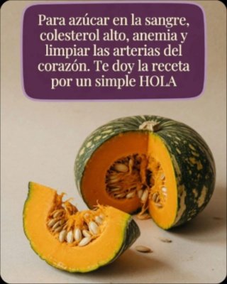 ¡No Vas a Creerlo! La Auyama (Calabaza): El Remedio Natural Que Transforma Tu Azúcar, Colesterol y Limpia Tus Arterias