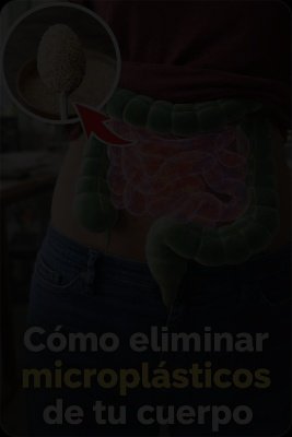 El SECRETO de tu intestino para EXPULSAR microplásticos que NADIE te cuenta (¡Actívalo HOY!)
