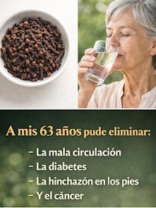 ¡Impactante! A los 63, ESTE hombre TRANSFORMÓ su salud: La bebida de clavo que borró la mala circulación y reguló su diabetes (¡Descubre su receta HOY!)